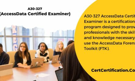 Top 10 A30-327 (AccessData Certified Examiner) Study Material