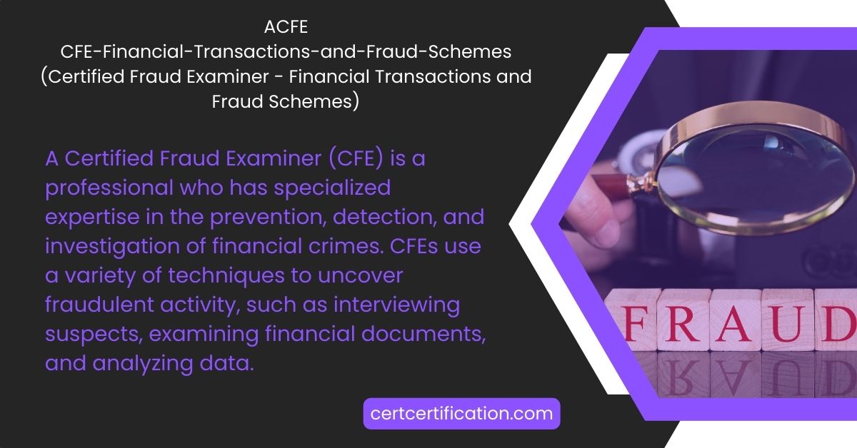 Certified Fraud Examiner – Financial Transactions and Fraud Schemes