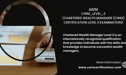 Unlocking the Benefits of Chartered Wealth Manager Level 2 (CWM_LEVEL_2)