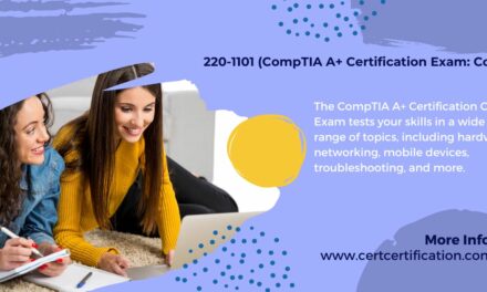 CompTIA A+ Certification Core 1 (220-1101) Exam Dumps