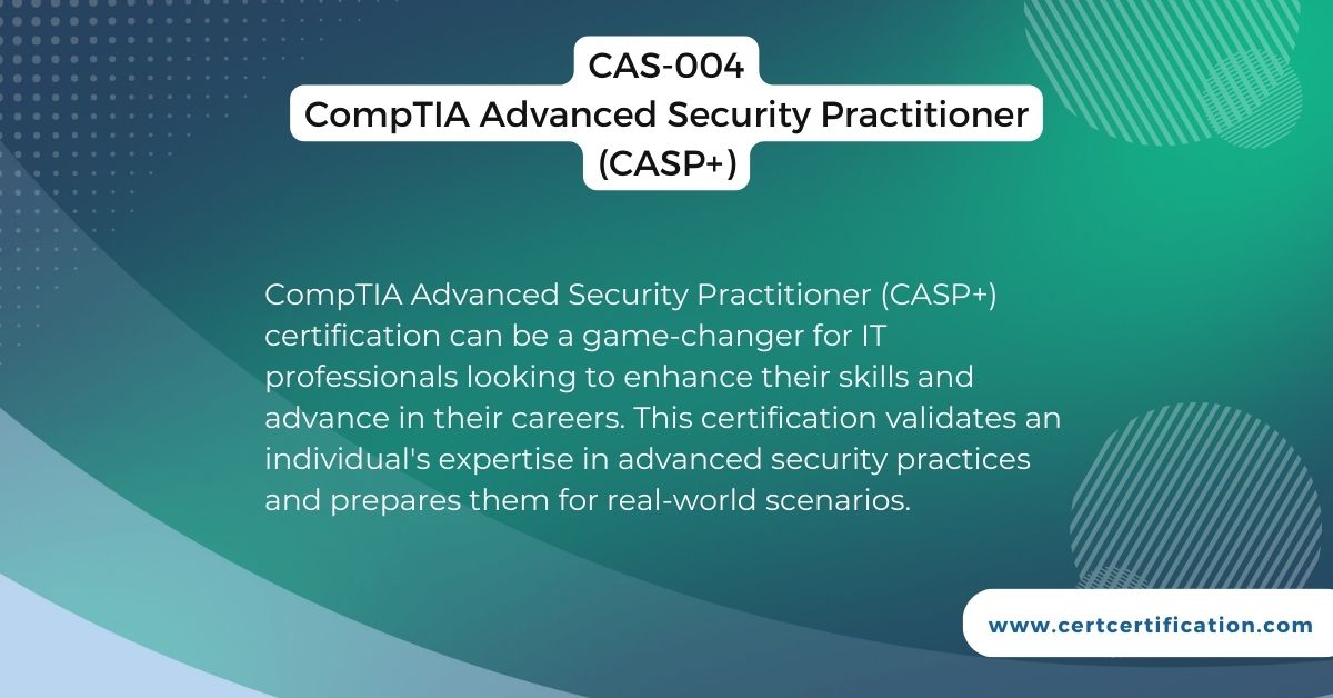 CAS-004 – CompTIA Advanced Security Practitioner (CASP+) Exam