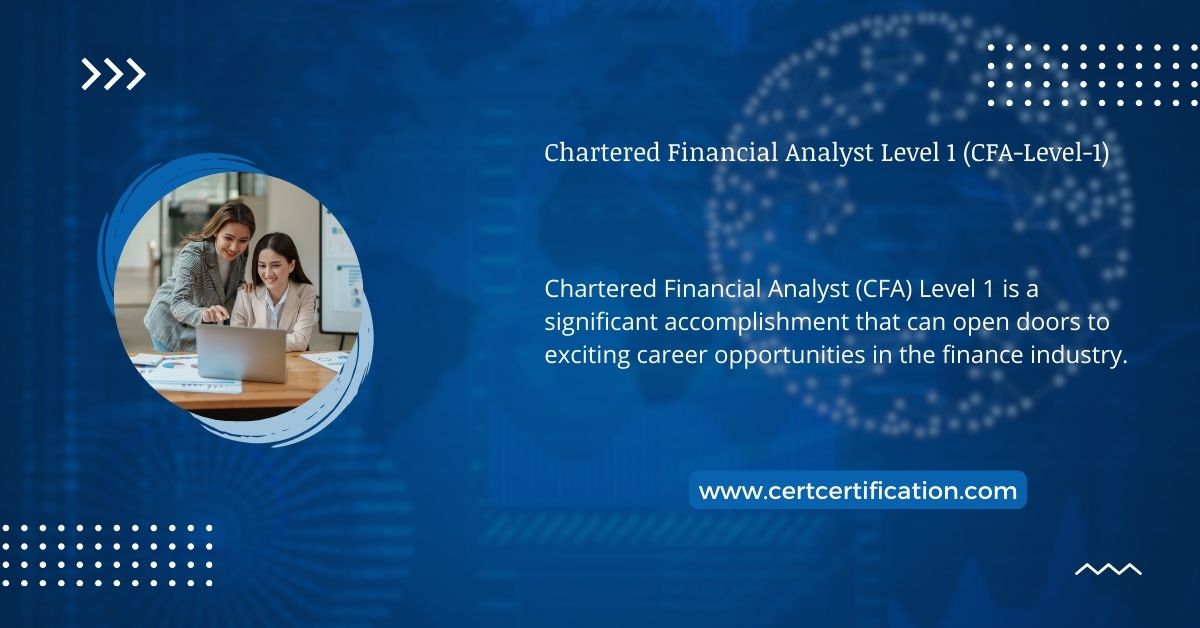 Cracking the Chartered Financial Analyst Level 1 (CFA-Level-1) Exam: Tips and Strategies for Success