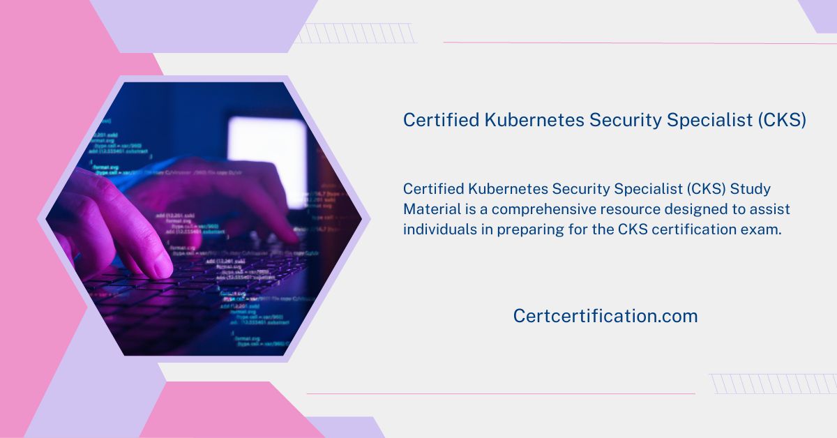 Certified Kubernetes Security Specialist (CKS) Study Material