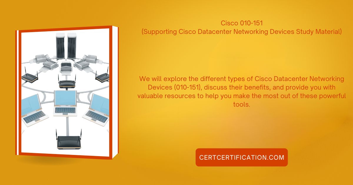 Cisco Datacenter Networking Devices (010-151) Study Material