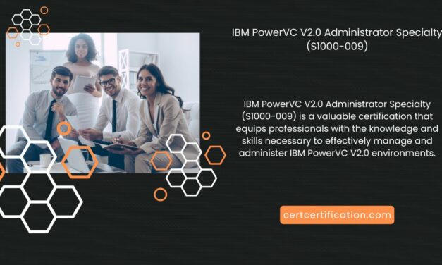 IBM PowerVC V2.0 Administrator Specialty (S1000-009) Certification Program