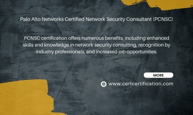 The Road to Success: A Guide to Obtaining the Palo Alto Networks Certified Network Security Consultant Certification