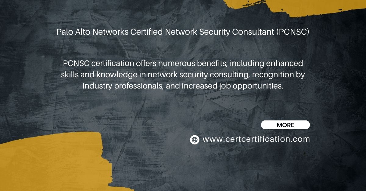 The Road to Success: A Guide to Obtaining the Palo Alto Networks Certified Network Security Consultant Certification