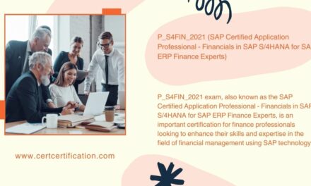 Everything You Need to Know About the SAP P_S4FIN_2021 Exam