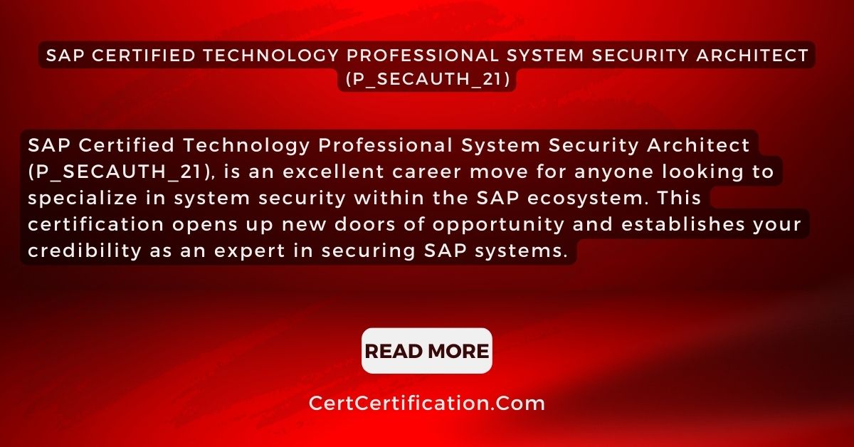 Unleashing the Power of SAP Certified Technology Professional System Security Architect