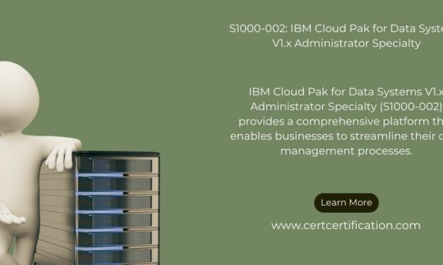 Mastering the Art of Data Management with IBM Cloud Pak for Data Systems Administrator Specialty (S1000-002)
