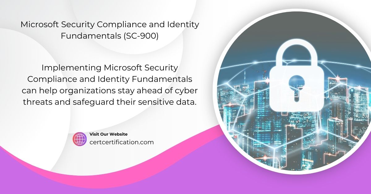 Stay Ahead of Cyber Threats with Microsoft Security Compliance and Identity Fundamentals