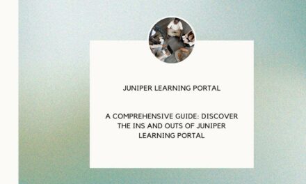 Discover the Ins and Outs of Juniper Learning Portal: A Comprehensive Guide