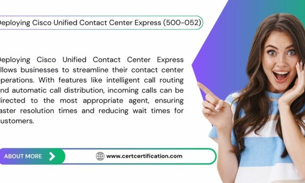 Boosting Customer Satisfaction with a Successful Deployment of Cisco Unified Contact Center Express