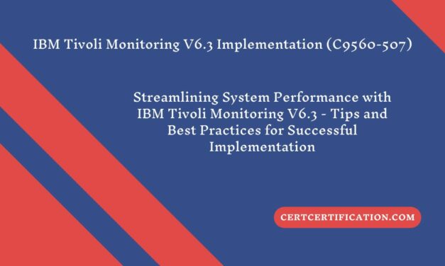 Streamlining System Performance with IBM Tivoli Monitoring: Tips and Best Practices for Successful Implementation