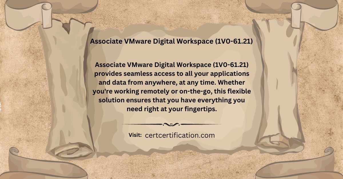 Transforming the Way We Work: Exploring Associate VMware Digital Workspace (1V0-61.21) in Detail