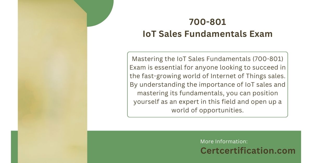 Mastering the IoT Sales Fundamentals (700-801) Exam: A Complete Guide