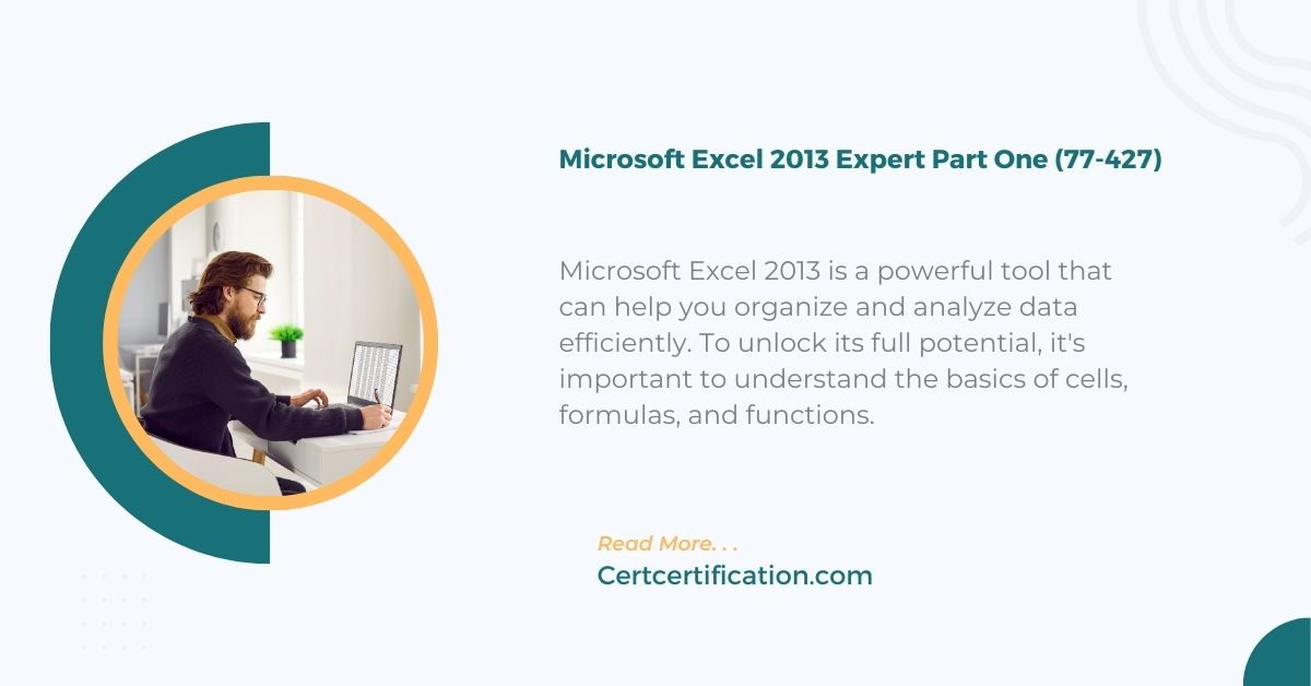 Microsoft Excel Beyond the Basics: Unlock Your Potential with this Comprehensive Study Guide for Microsoft Excel 2013 (77-427)