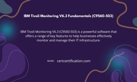 Maximizing Performance with IBM Tivoli Monitoring V6.3 Fundamentals (C9560-503)
