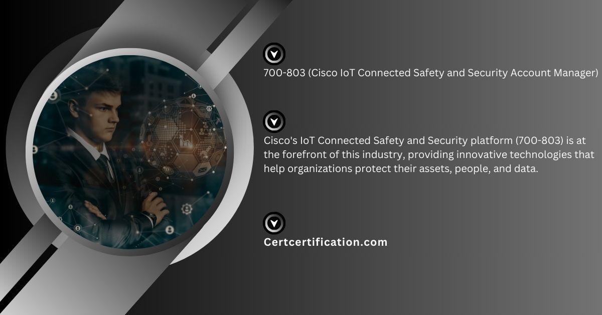 How to excel as a Cisco IoT Connected Safety and Security Account Manager (700-803)